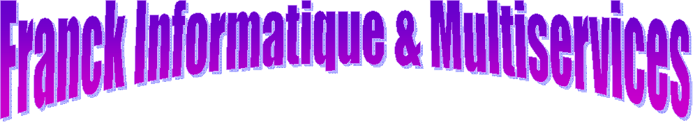 Franck Informatique & Multiservices